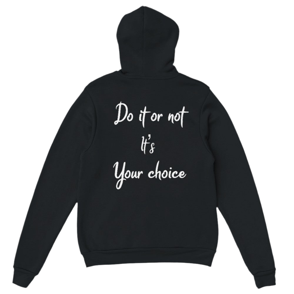 Do it or not, it's your choice.